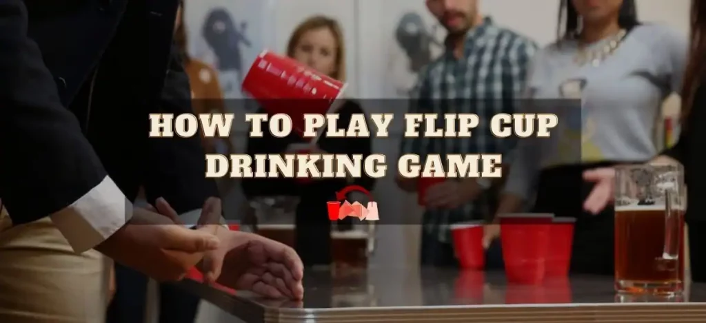 Flip Cup Drinking Game