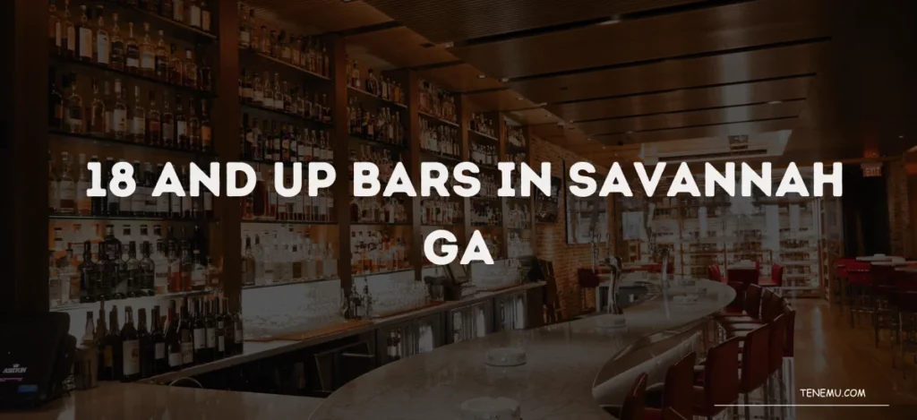 18 And Up Bars In Savannah GA